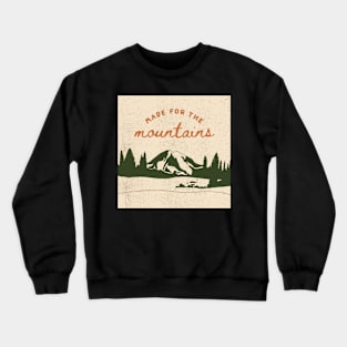 Made for the mountains Crewneck Sweatshirt